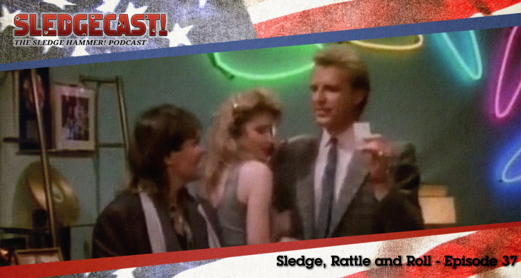 Sledge, Rattle and Roll - Episode 37 - Sledgecast