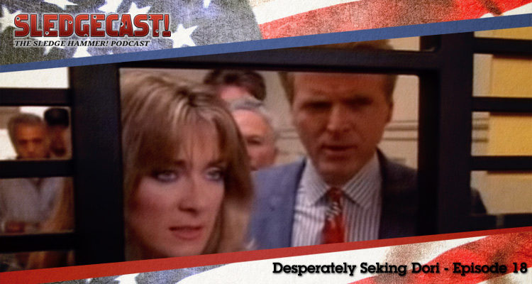 Desperately Seeking Dori - Episode 18 - Sledgecast