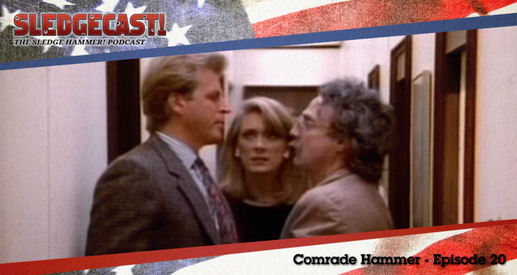 Comrade Hammer - Episode 20 - Sledgecast