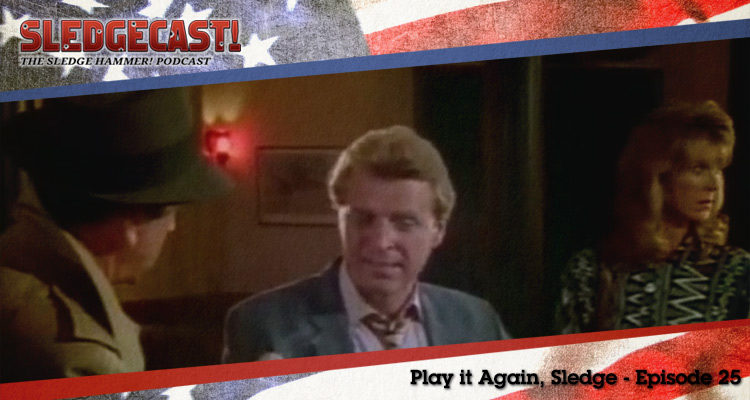 Play it Again, Sledge - Episode 25 - Sledgecast