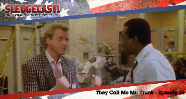 They Call Me Mr. Trunk - Episode 35 - Sledgecast